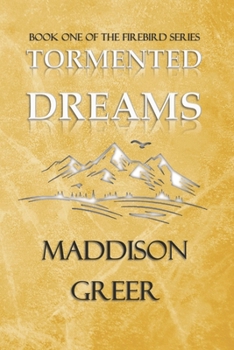 Paperback Tormented Dreams: Book One of the Firebird Series Book