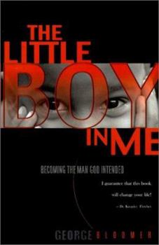 Paperback The Little Boy in Me: Becoming the Man God Intended Book