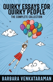 Paperback Quirky Essays for Quirky People: The Complete Collection Book