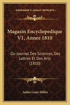Paperback Magasin Encyclopedique V1, Annee 1810: Ou Journal Des Sciences, Des Lettres Et Des Arts (1810) [French] Book