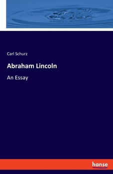 Paperback Abraham Lincoln: An Essay Book