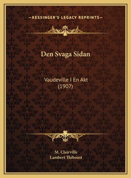 Hardcover Den Svaga Sidan: Vaudeville I En Akt (1907) [Swedish] Book