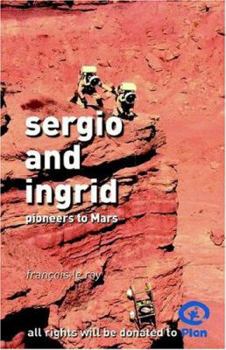 Paperback Sergio and Ingrid - Pioneers to Mars Book