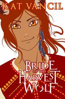 Bride of the Harvest Wolf: Episode Two - Book #2 of the Bride of the Harvest Wolf