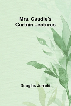 Paperback Mrs. Caudle's Curtain Lectures Book