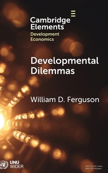 Developmental Dilemmas: The Role of Power and Agency (Elements in Development Economics)