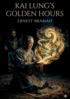 Kai Lung's Golden Hours: by Ernest Bramah