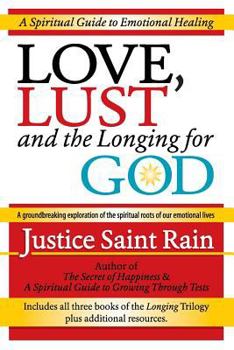 Paperback Love, Lust and the Longing for God: A Spiritual Guide to Emotional Healing Book