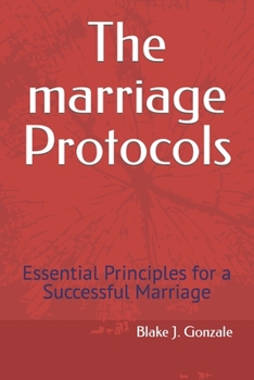 Paperback The marriage Protocols: Essential Principles for a Successful Marriage Book