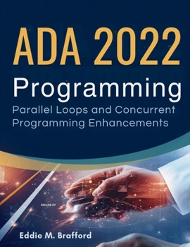 Paperback Ada 2022 Programming: Parallel Loops and Concurrent Programming Enhancements Book