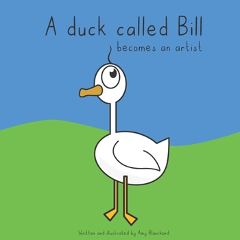 Paperback A duck called Bill: becomes an artist Book