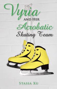 Hardcover Vyria and Her Acrobatic Skating Team Book