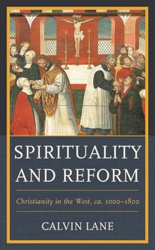 Paperback Spirituality and Reform: Christianity in the West, ca. 1000-1800 Book