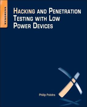 Paperback Hacking and Penetration Testing with Low Power Devices Book