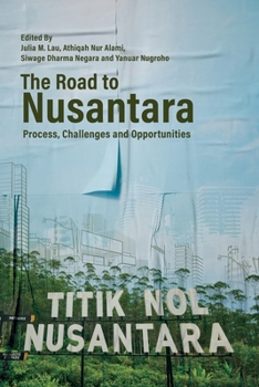 Paperback The Road to Nusantara: Process, Challenges and Opportunities Book