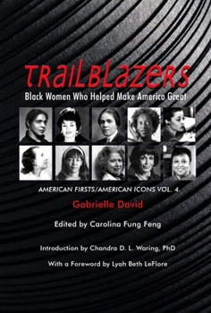 Paperback Trailblazers, Black Women Who Helped Make America Great: American Firsts/American Icons, Volume 4 Book