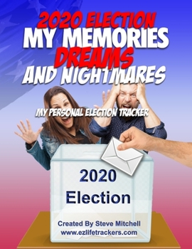 Paperback 2020 Election My Memories, Dreams & Nightmares: My Personal Election Tracker Book
