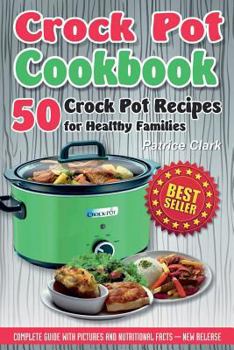 Paperback Crock Pot Cookbook: 50 Crock Pot Recipes for Healthy Families Book