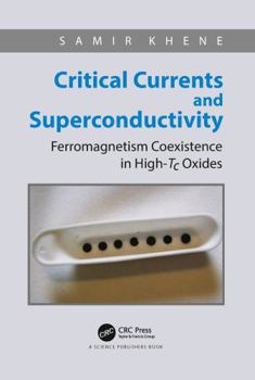 Paperback Critical Currents and Superconductivity: Ferromagnetism Coexistence in High-Tc Oxides Book