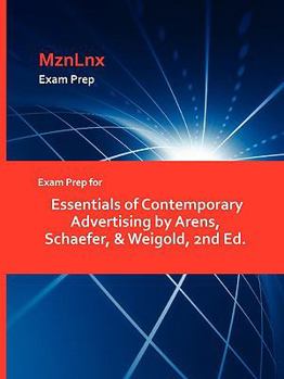 Paperback Exam Prep for Essentials of Contemporary Advertising by Arens, Schaefer, & Weigold, 2nd Ed. Book