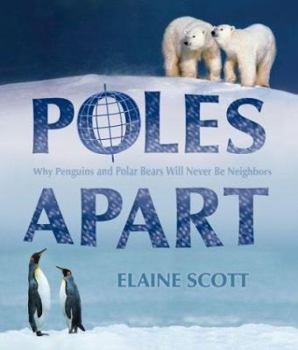 Hardcover Poles Apart: Why Penguins and Polar Bears Will Never Be Neighbors Book