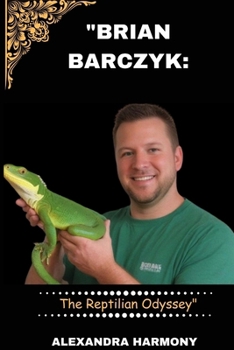 Paperback Brian Barczyk ( His death at 54): The Reptilian Odyssey" Book