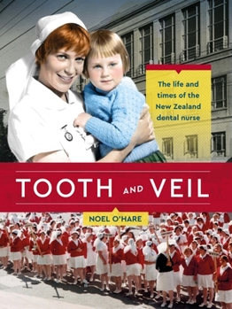 Paperback Tooth and Veil: The Life and Times of the New Zealand Dental Nurse Book