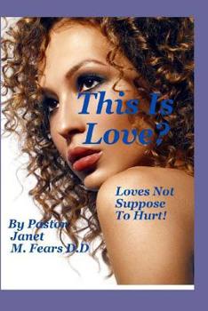 Paperback This Is Love?: Loves Not Suppose To Hurt! Book