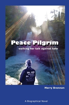 Paperback Peace Pilgrim: walking her talk against hate Book