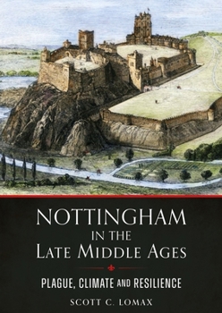 Nottingham in the Late Middle Ages: Plague, Climate, and Resilience