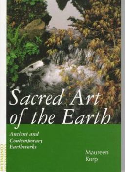 Sacred Art of the Earth: Ancient and Contemporary Earthworks