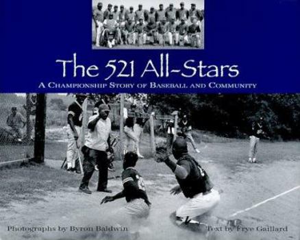 Hardcover The 521 All-Stars: A Championship Story of Baseball and Community Book