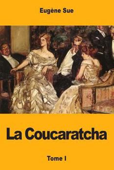 Paperback La Coucaratcha: Tome I [French] Book