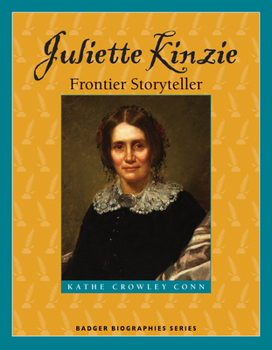 Paperback Juliette Kinzie: Frontier Storyteller Book