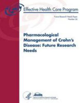 Paperback Pharmacological Management of Crohn's Disease: Future Research Needs: Future Research Needs Paper Number 26 Book