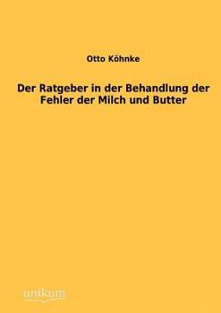 Paperback Der Ratgeber in der Behandlung der Fehler der Milch und Butter [German] Book