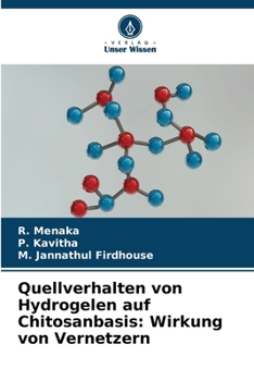 Paperback Quellverhalten von Hydrogelen auf Chitosanbasis: Wirkung von Vernetzern [German] Book