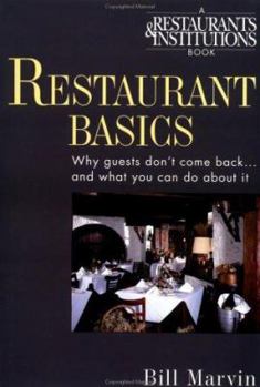 Hardcover Restaurant Basics: Why Guests Don't Come Back...and What You Can Do about It Book