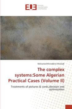 Paperback The complex systems: Some Algerian Practical Cases (Volume II) Book