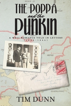 Paperback The Poppa and the Punkin: A WWII Romance Told in Letters (1939-1946) Book