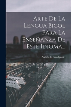 Paperback Arte De La Lengua Bicol Para La Enseñanza De Este Idioma... [Spanish] Book