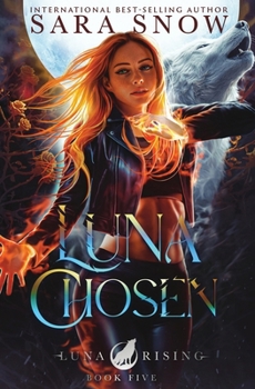 Luna Chosen: Book 5 of the Luna Rising Series - Book #5 of the Luna Rising