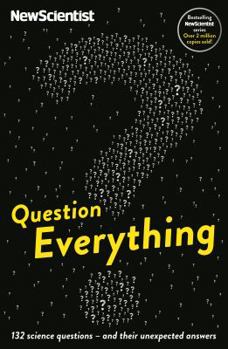 Paperback Question Everything: 132 Science Questions - And Their Unexpected Answers (New Scientist) Book