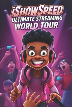 Paperback IShowSpeed Ultimate Streaming World Tour: Going Live in Every Country Book