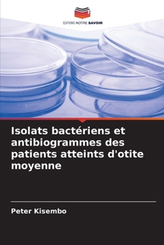 Paperback Isolats bactériens et antibiogrammes des patients atteints d'otite moyenne [French] Book