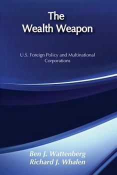The Wealth Weapon: U.S. Foreign Policy and Multinational Corporations