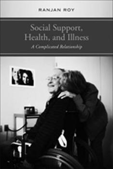 Hardcover Social Support, Health, and Illness: A Complicated Relationship Book