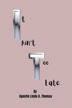 Paperback It Ain't Too Late Book