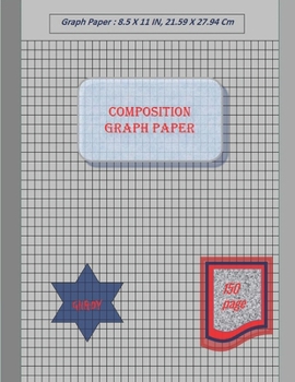 Paperback Graph Paper Notebook 8.5 x 11 IN, 150 sheets: Composition Graph Paper, Coordinate Paper, Grid Paper, or Squared Paper Notebook with A Place for Every Book