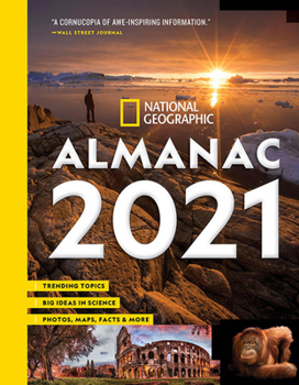 Paperback National Geographic Almanac 2021: Trending Topics - Big Ideas in Science - Photos, Maps, Facts & More Book